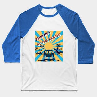 At the beach Baseball T-Shirt